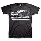 Hybris I Wouldnt Steal A Car Tee