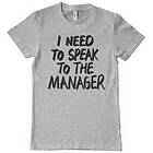 Hybris I Need To Speak The Manager T-Shirt