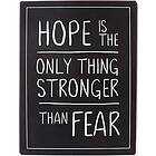 Stronger Tecken Hope is the only thing than fear