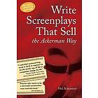 Write Screenplays That Sell: The Ackerman Way: 20th Anniversary Edition, Newly Revised and Updated Engelska Trade Paper