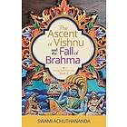 Swami Achuthananda: The Ascent of Vishnu and the Fall Brahma