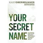 Kary Oberbrunner: Your Secret Name