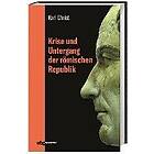 Karl Christ: Krise und Untergang der römischen Republik Jubiläumsausgabe 2019