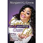 Margaret G Green: Speak Into Your Own Life 30 day Prophetic & Inspirational Devotional to Purpose: I AM Kingdom Created