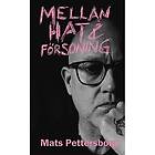 Mats Pettersborg: Mellan hat och försoning texter från ett punkband lite till
