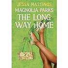 Jessa Hastings: Magnolia Parks: The Long Way Home