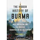 Thant Myint-U: The Hidden History of Burma Race, Capitalism, and the Crisis Democracy in 21st Century