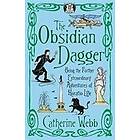 Catherine Webb: The Obsidian Dagger: Being the Further Extraordinary Adventures of Horatio Lyle