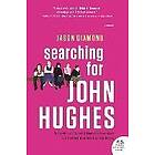 Jason Diamond: Searching For John Hughes