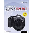 David Busch: David Busch's Canon EOS R6 II Guide to Digital SLR Photography