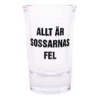 Shotglas med Text Allt är Sossarnas fel