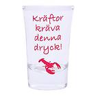 Snapsglas Kräftor Kräver Denna Dryck 1-pack