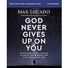 Max Lucado, Andrea Lucado: God Never Gives Up on You Bible Study Guide plus Streaming Video