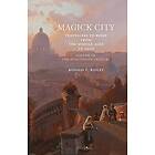 Ronald Ridley: Magick City: Travellers to Rome from the Middle Ages 1900, Volume III