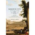 Ronald Ridley: Magick City: Travellers to Rome from the Middle Ages 1900, Volume I