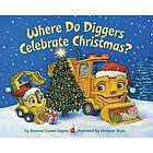 Brianna Caplan Sayres, Christian Slade: Where Do Diggers Celebrate Christmas?