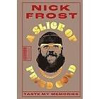 Nick Frost: Slice Of Fried Gold