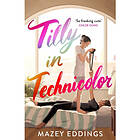 Mazey Eddings: Tilly in Technicolor