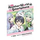 Patora Fuyuhara: In Another World with My Smartphone, Vol. 10 (manga)