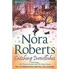 Nora Roberts: Catching Snowflakes
