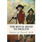 M D Charles a Tyrrell: The Royal Road to Health