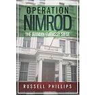 Russell Phillips: Operation Nimrod: The Iranian Embassy Siege