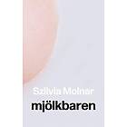 Szilvia Molnar: Mjölkbaren