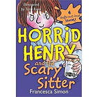 Francesca Simon: Horrid Henry and the Scary Sitter