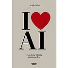 I love AI: Hur du tar tillvara magin med AI