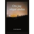 Cecilia Hägerland: Om jag vågar andas