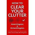 Karen Kingston: How to Clear Your Clutter