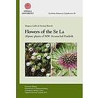 Magnus Lidén, Pankaj Bharali: Flowers of the Se La alpine plants NW Arunachal Pradesh