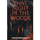 Kristopher Triana: That Night in the Woods