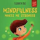 Elizabeth Cole: Mindfulness Makes Me Stronger