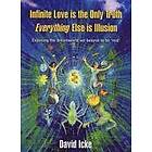 David Icke: Infinite Love is the Only Truth Everything Else Illusion