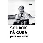 Johan Holmström: Schack på Cuba