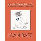 Joan Baez: Am I Pretty When Fly?