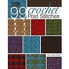 Darla Sims: 99 Crochet Post Stitches (Leisure Arts #4788)