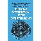 Nick Trenton: OFFICIAL WORKBOOK for STOP OVERTHINKING