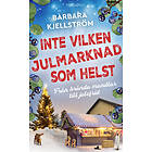 Barbara Kjellström: Inte vilken julmarknad som helst
