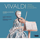 Isabella Bison; Marco Frezzato; Francesco Corti Vivaldi: Violin Sonatas & Concerto CD