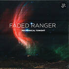 Faded Ranger Mechanical Tonight Vinyl