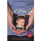 I Let Him Go: The heartbreaking book from the mother of James Bulger Engelska EBook