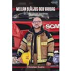 Mellan blåljus och vardag : En brandman berättar Svenska EBook