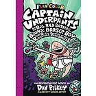 Dav Pilkey: Captain Underpants and the Big, Bad Battle of Bionic Booger Boy, Part 2: The Revenge Ridiculous Robo-Boogers: Color Edition (Cap