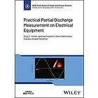 Greg C Stone, Andrea Cavallini, Glenn Behrmann, Claudio Angelo Serafino: Practical Partial Discharge Measurement on Electrical Equipment