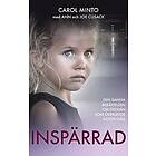 Carol Minto, Ann Cusack, Joe Cusack: Inspärrad