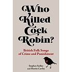 Stephen Sedley, Martin Carthy: Who Killed Cock Robin?