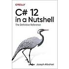 Joseph Albahari: C# 12 in a Nutshell