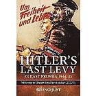 Bruno Just: Hitler'S Last Levy in East Prussia